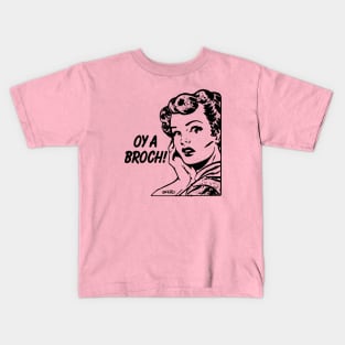 Oy A Broch! Kids T-Shirt